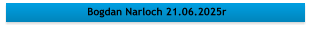 Bogdan Narloch 21.06.2025r