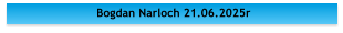 Bogdan Narloch 21.06.2025r