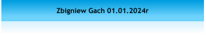 Zbigniew Gach 01.01.2024r