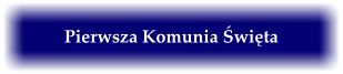 Pierwsza Komunia wita