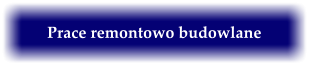 Prace remontowo budowlane