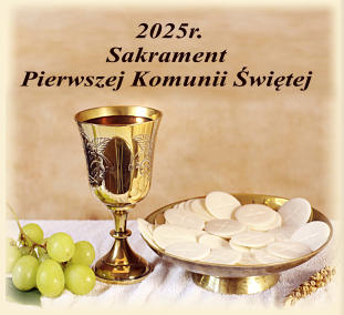 2025r. Sakrament  Pierwszej Komunii �wi�tej